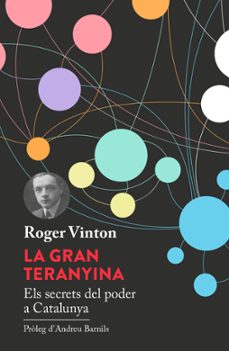 la gran teranyina: els secrets del poder a catalunya-9788494601415