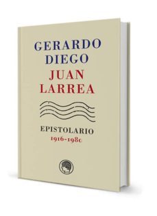 gerardo diego / juan larrea, epistolario, 1916-1980-gerardo diego-juan larrea-9788494671715