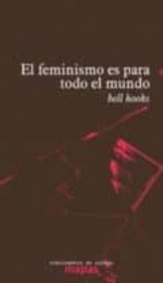 el feminismo es para todo el mundo-bell hooks-9788494719615
