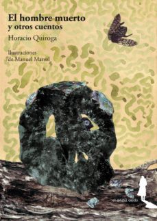 el hombre muerto y otros cuentos-horacio quiroga-9788494730115