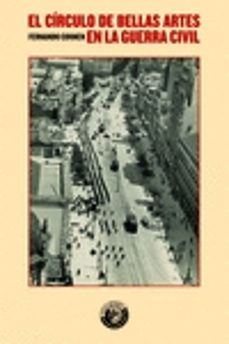 el circulo de bellas artes en la guerra civil-fernando cohnen-9788494775215