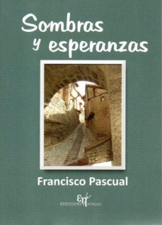 sombras y esperanzas-francisco pascual-9788494850615