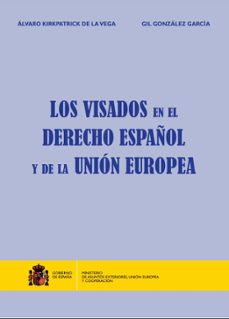 los visados en el derecho español y de la union europea-alvaro kirkpatrick de la vega-gil gonzalez garcia-9788495265715