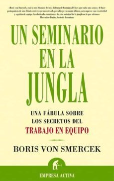 un seminario en la jungla: una fabula sobre los secretos del trab ajo en equipo-boris von smercek-9788495787415