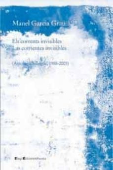 els corrents invisibles = las corrientes invisibles (antologia bi lingue 1988-2003)-9788495881915