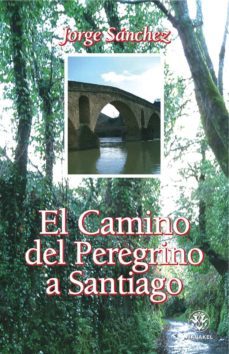 el camino del peregrino a santiago-9788496079915