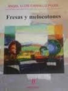 fresas y melocotones-angel carrillo pujol-9788496405615