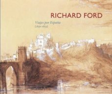 richard ford: viajes por españa (1830-1833)-javier rodriguez barberan-9788496406315