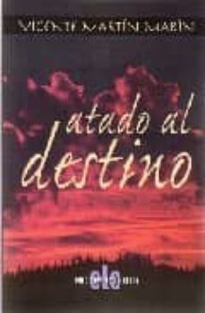 atado al destino-vicente martin marin-9788496417915