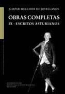 obras completas (t. ix): escritos asturianos-gaspar melchor de jovellanos-9788496476615