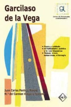 garcilaso de la vega (guia de lectura)-maria del carmen vaquero serrano-juan carlos pantoja rivero-9788496634015