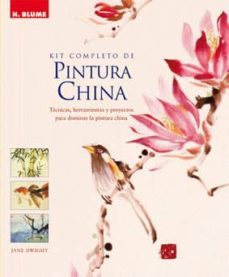 kit completo de pintura china: tecnicas, herramientas y proyectos para dominar la pintura china-jane dwight-9788496669215
