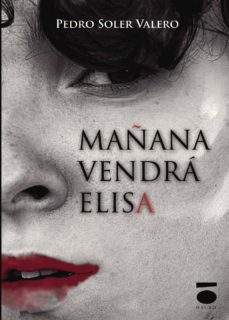 mañana vendra elisa-pedro soler elisa-9788496677715