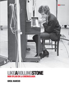 like a rolling stone: bob dylan en la encrucijada-9788496879515