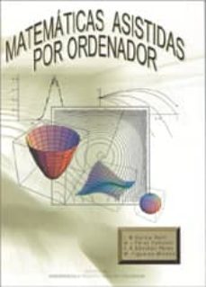 matematicas asistidas por ordenador-l.m. et al. garcia raffi-9788497050715