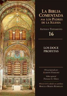 los doce profetas (la biblia comentada por los padres de la igles ia)-9788497151115