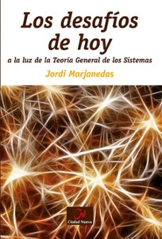 los desafios de hoy a la luz de la teoria general de los sistemas-jordi marjanedas-9788497154215