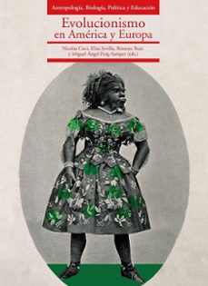 evolucionismo en america y europa: antolopologia, biologia, politica y educacion-9788497442015