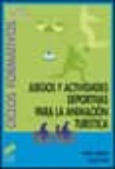 juegos y actividades deportivas para la animacion turistica (cicl os formativos fp grado superior)-9788497560115