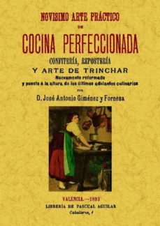 novisimo arte practico de cocina perfeccionada (ed. facsimil)-jose antonio gimenez y fornesa-9788497617215