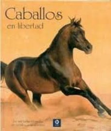 caballos en libertad: las mas bellas fotografias de caballos en l a naturaleza-emmanuelle brengard-9788497647915