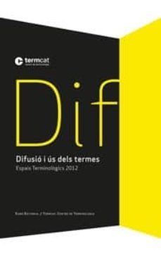 difusio i us dels termes. espais terminologics 2012-9788497664615