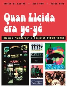 quan lleida era ye-ye. musica moderna i societat (1960-1975)-9788497792615