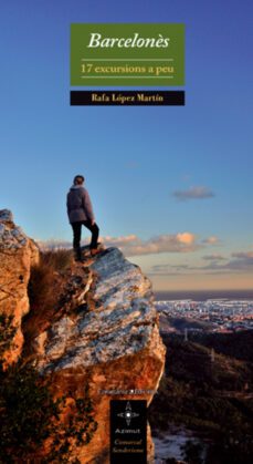 barcelones. 17 excursions a peu-rafael martin lopez-9788497915915