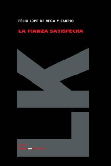 la fianza satisfecha-felix lope de vega-9788498161915