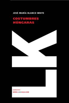 costumbres hungaras-jose maria blanco white-9788498166415