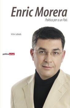 enric morera: politica per a un pais-victor labrado-9788498241815