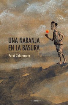 una naranja en la basura (ebook)-patxi zubizarreta dorrosoro-9788498436815