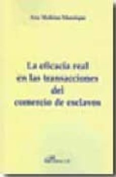la eficacia real en las transacciones del comercio de esclavos-ana mohino manrique-9788498491715