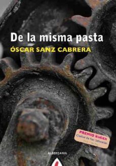 de la misma pasta-oscar sanz cabrera-9788498683615