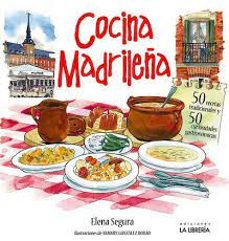 cocina madrileña. 50 recetas tradicionales. 50 curiosidades gastronomicas-maria elena segura jimenez-9788498735215