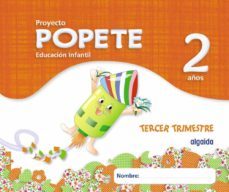 proyecto educacion infantil. popete 2 años algaida. 3º trimestre. primer ciclo-9788498777215