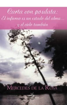 carta con posdata: el infierno es un estado del alma y el cielo t ambien-mercedes de la rosa-9788498861815