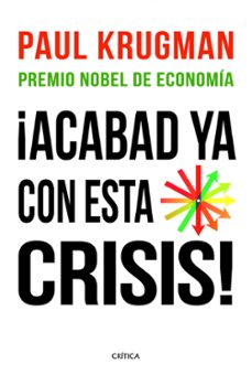 ¡acabad ya con esta crisis!-paul krugman-9788498922615