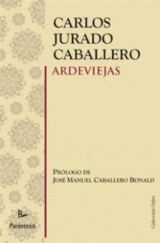 ardeviejas-carlos caballero jurado-9788499190815