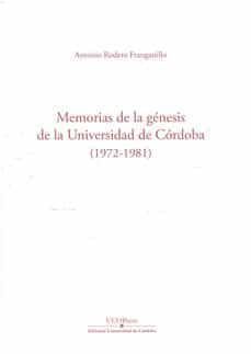 memorias de la genesis de la universidad de cordoba (1972-1981). 50 aniversario de la uco.-9788499276915