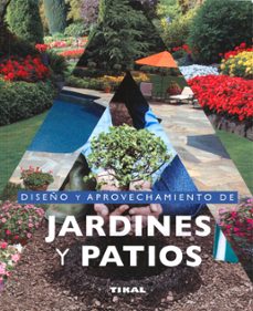 diseño y aprovechamiento de jardines y patios-9788499285115