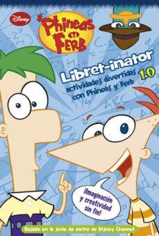 phineas y ferb: libret-inator 1.0. actividades-9788499513515