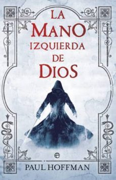 la mano izquierda de dios (la mano izquierda de dios 1)-sonia san martin gutierrez-9788499700915