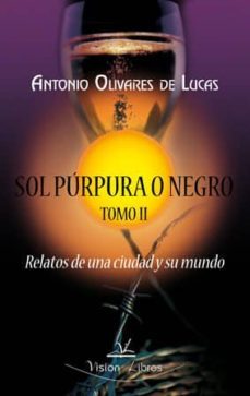 sol purpura o negro .tomo ii: relatos de una ciudad y su mundo-9788499839615