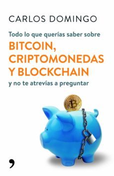 todo lo que querias saber sobre bitcoin, criptomonedas y blockchain (ebook)-9788499986715