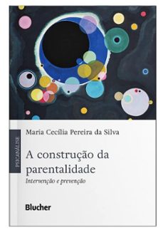a construço da parentalidade (ebook)-maria cecília pereira da silva-9788521223115