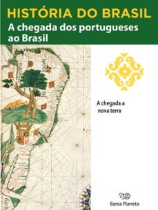 historia do brasil - livro i - a chegada dos portugueses ao brasil a chegada a nova terra (ebook)-editora planeta do brasil-9788542233315