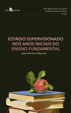 estágio supervisionado nos anos iniciais do ensino fundamental (ebook)-rute pereira alves de araujo-9788546216215