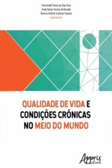 qualidade de vida e condições crônicas no meio do mundo (ebook)-francineide pereira silva da pena-ariely nunes ferreira de almeida-veronica batista cambraia-9788547332815