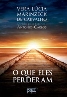 o que eles perderam (ebook)-vera lúcia marinzeck de carvalho-antonio carlos-9788572533515
